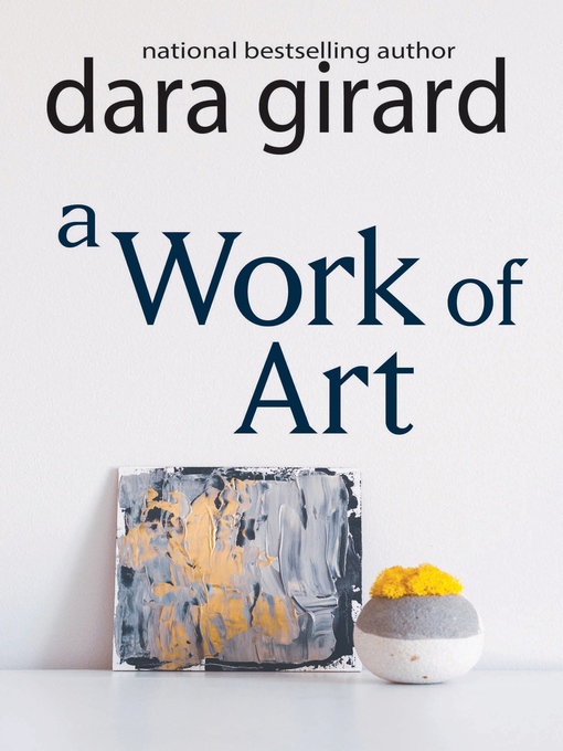 Title details for A Work of Art by Dara Girard - Available